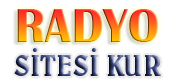 Radyo Sitesi Kur | Radyo Sitesi Kurmak | İnternet Radyosu Kurulumu